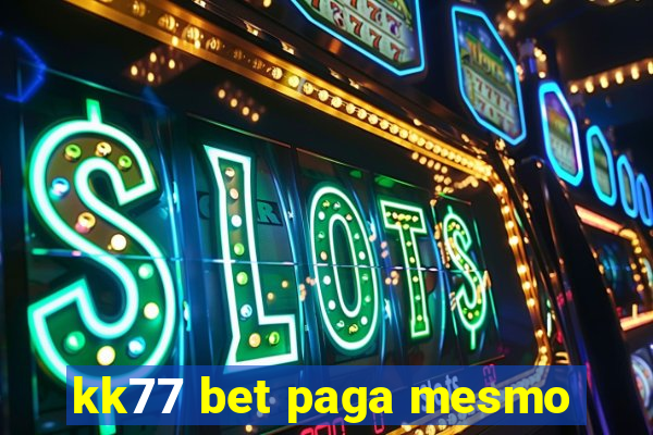 kk77 bet paga mesmo